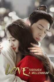 Love Through a Millennium ปาฏิหาริย์รักพันปี ตอนที่ 1-20