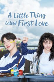 A Little Thing Called First Love สิ่งเล็ก ๆ ที่เรียกว่ารัก ตอนที่ 1-36 (จบ)