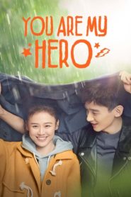 You Are My Hero 2021 คุณคือป้อมปราการของฉัน ตอนที่ 1-40 (จบ)