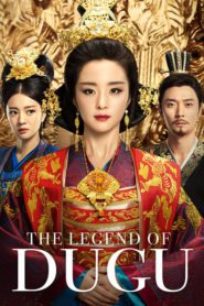 The Legend of Dugu ตำนานสกุลตู๋กู ตอนที่ 1-55 (จบ)