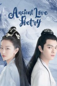 ดูซีรี่ย์ Ancient Love Poetry 2021 ตำนานรักสองสวรรค์ ตอนที่ 1-49 (จบ)