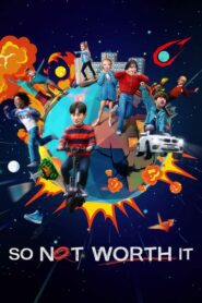 So Not Worth It 2021 วัยใส ๆ หัวใจสุดเปิ่น ตอนที่ 1-12 (จบ)