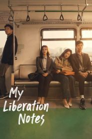 ดูซีรี่ย์ My Liberation Notes (2022) ปล่อยใจสู่เสรี EP.1-16 (จบ)