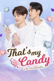 ดูซีรี่ย์ That s my candy (2022) นาย…แคนดี้ของฉัน EP.1-6 (จบ)