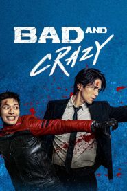 Bad and Crazy (2021) เลว ชั่ว บ้าระห่ำ EP.1-12 (จบ)