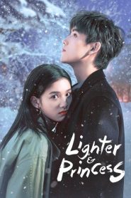 Lighter And Princess (2022) ไฟแช็กกับชุดเจ้าหญิง EP.1-36 (จบ)