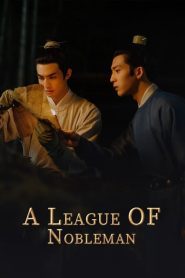 A League of Nobleman (2023) ยอดบุรุษพลิกคดี EP.1-29 (จบ)