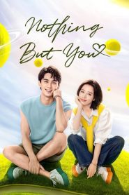 Nothing But You (2023) หวดรักเข้ากลางใจ EP.1-38 (จบ)