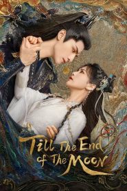 Till the End of the Moon (2023) จันทราอัสดง EP.1-40 (จบ)