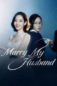 ดูซีรี่ย์ Marry My Husband (2024) สามีคนนี้แจกฟรีให้เธอ EP.1-16 (จบ)