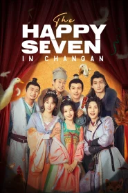 The Happy Seven in Chang an (2024) อลวนเมืองฉางเล่อ EP.1-24 (จบ)