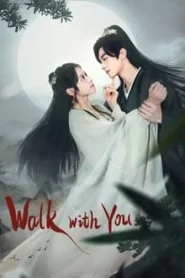 Walk with You (2024) ครรลองสองเรา EP.1-24 (จบ)