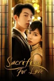 Sacrifice for Love (2024) สุดแรงรักชะตาแค้น EP.1-24 (จบ)