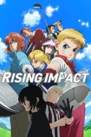 ดูซีรี่ย์ Rising Impact (2024) ไรซิ่ง อิมแพ็ค EP.1-12 (จบ)