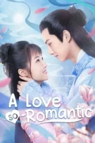 ดูซีรี่ย์ A Love So Romantic (2020) พลิกตำรารักมัดใจคุณชาย EP.1-32 (กำลังรอฉาย)