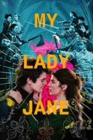 My Lady Jane (2024) มายเลดี้เจน ราชินีลืมโลก EP.1-8 (จบ)