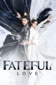 Fateful Love (2024) ลิขิตรักสองนครา EP.1-40 (จบ)