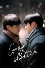 Gray Shelter (2024) โลกสีเทาของเราสองคน EP.1-5 (จบ)