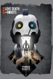 Love Death & Robots กลไก หัวใจ ดับสูญ Season 1-3 (จบ)