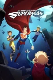 My Adventures with Superman ผจญภัยกับยอดมนุษย์ซูเปอร์แมน Season 1-2 (กำลังรอฉาย)