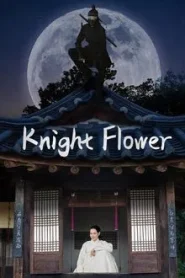 Knight Flower (2024) อัศวินหญิงใต้จันทรา EP.1-12 (จบ)