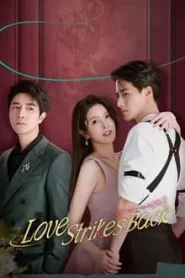 Love Strikes Back (2023) โรแมนซ์แรงพยาบาท EP.1-22 (จบ)