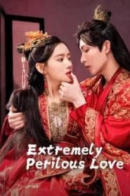 Extremely Perilous Love (2023) ปมแค้นเสี่ยงรัก EP.1-24 (จบ)