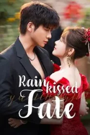 Rainkissed Fate (2025) หยาดฝนแห่งรัก EP.1-30 (กำลังรอฉาย)